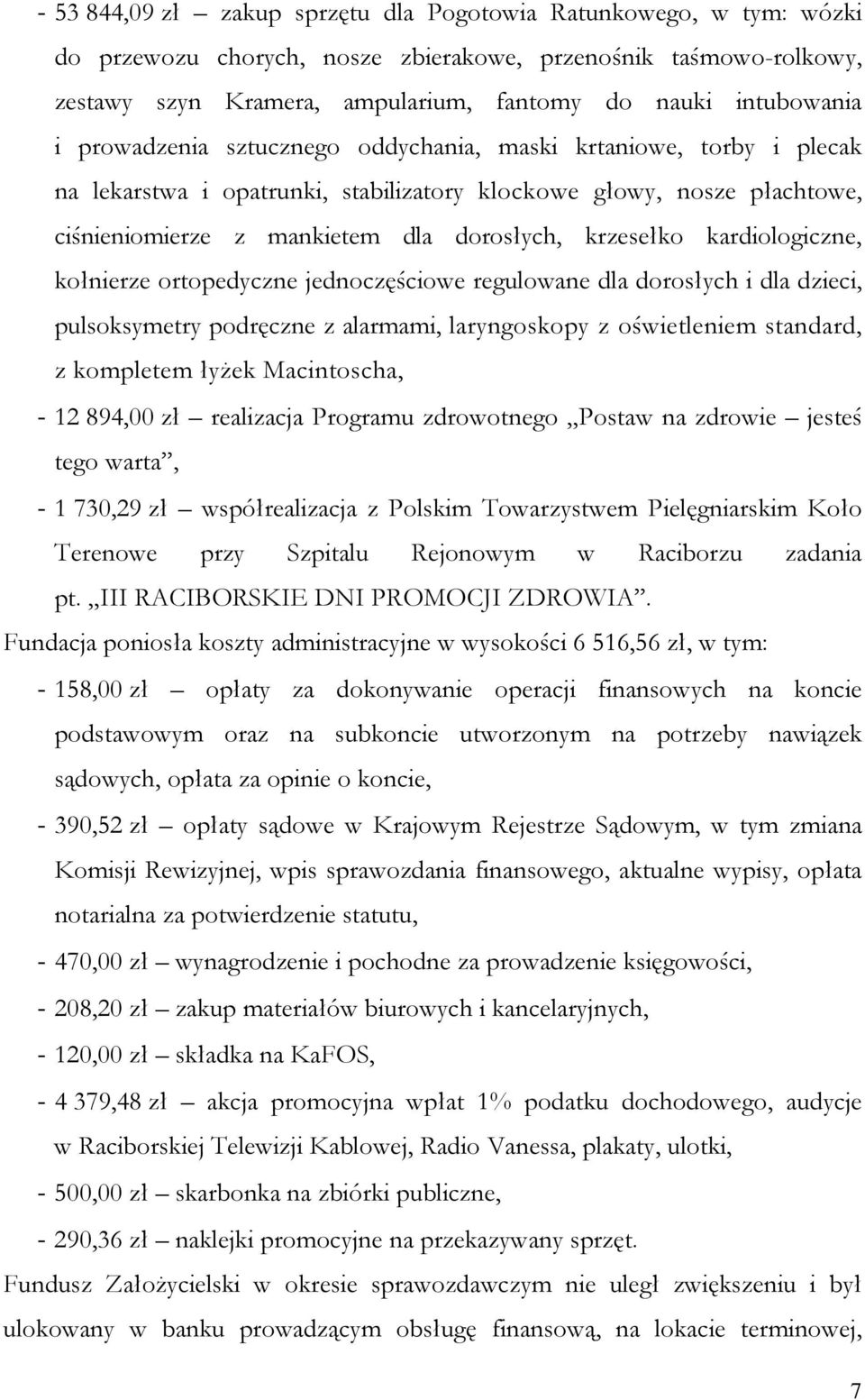 kardiologiczne, kołnierze ortopedyczne jednoczęściowe regulowane dla dorosłych i dla dzieci, pulsoksymetry podręczne z alarmami, laryngoskopy z oświetleniem standard, z kompletem łyŝek Macintoscha, -