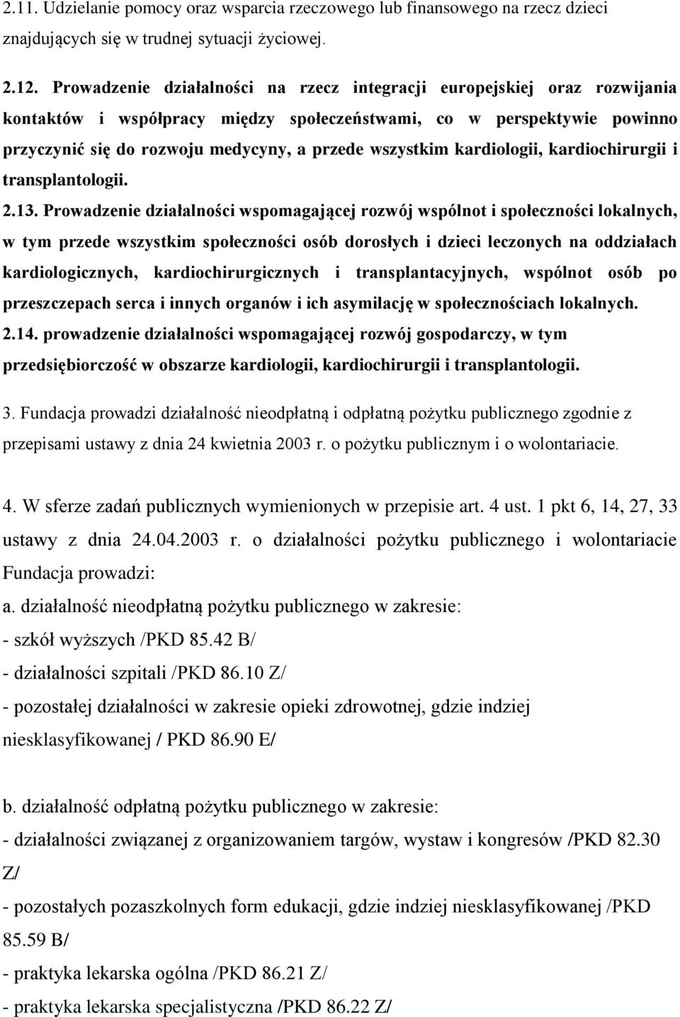 wszystkim kardiologii, kardiochirurgii i transplantologii. 2.13.