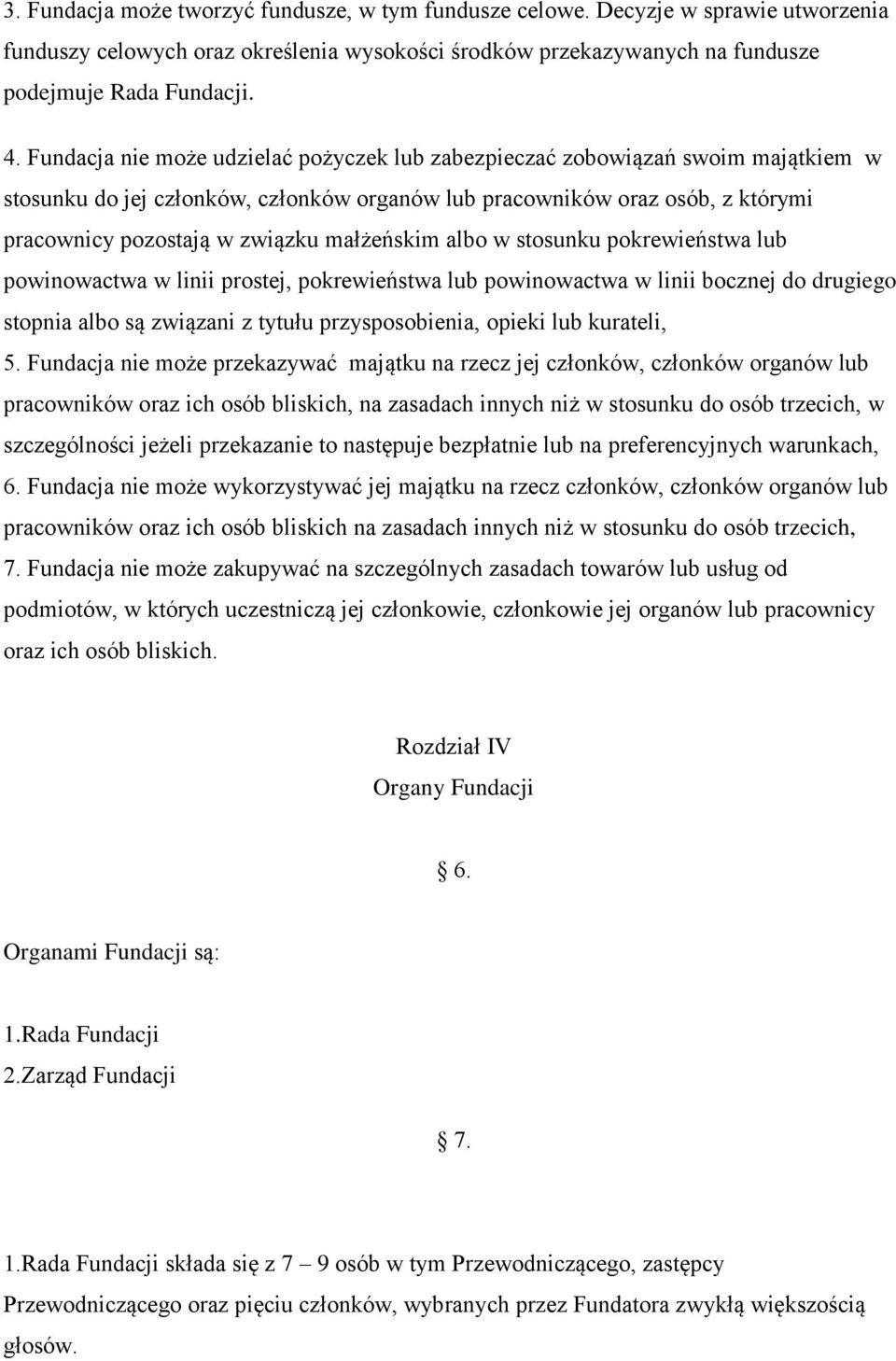 małżeńskim albo w stosunku pokrewieństwa lub powinowactwa w linii prostej, pokrewieństwa lub powinowactwa w linii bocznej do drugiego stopnia albo są związani z tytułu przysposobienia, opieki lub