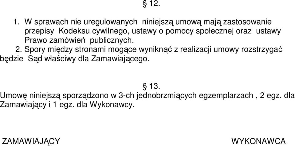 pomocy społecznej oraz ustawy Prawo zamówień publicznych. 2.