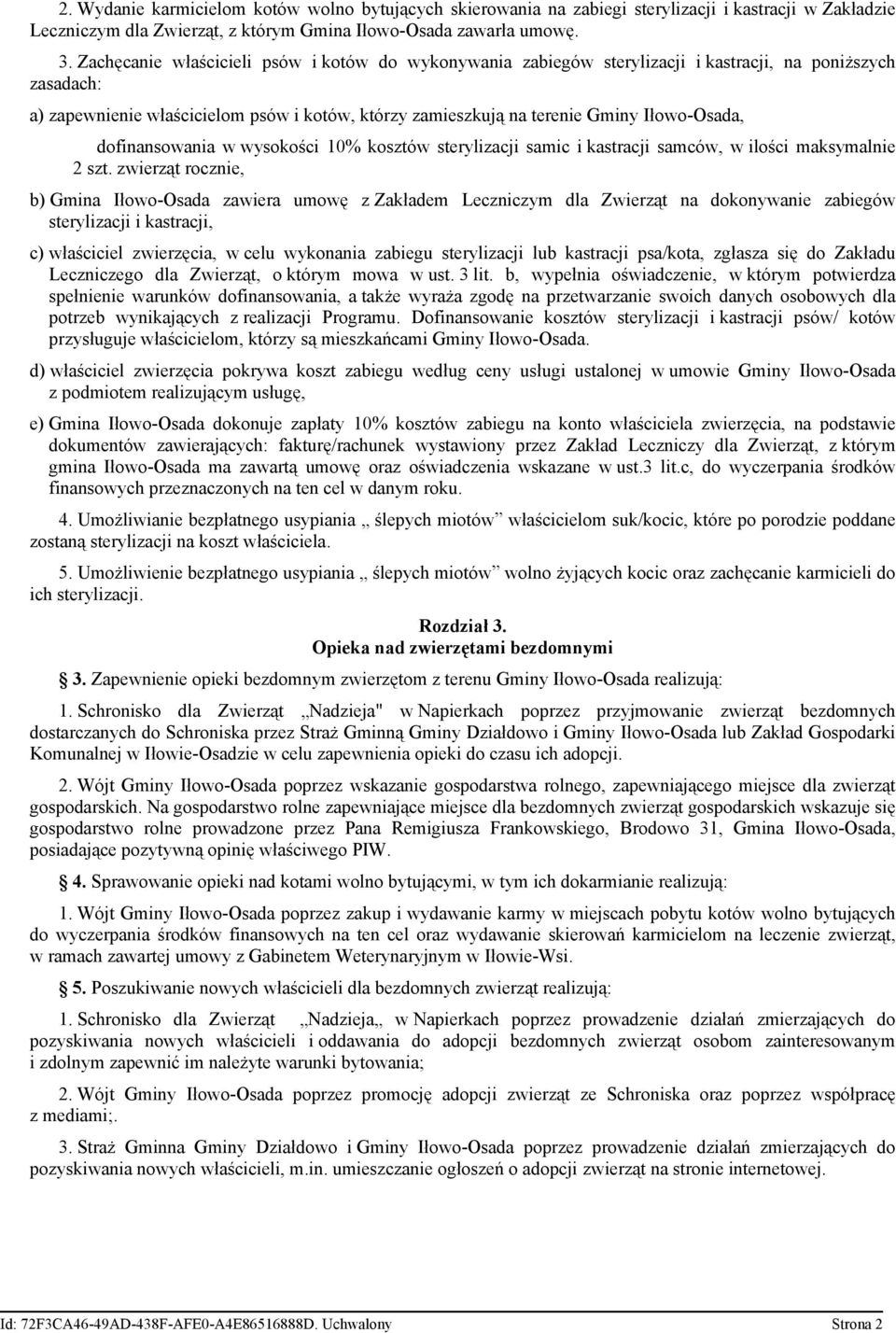 Iłowo-Osada, dofinansowania w wysokości 10% kosztów sterylizacji samic i kastracji samców, w ilości maksymalnie 2 szt.