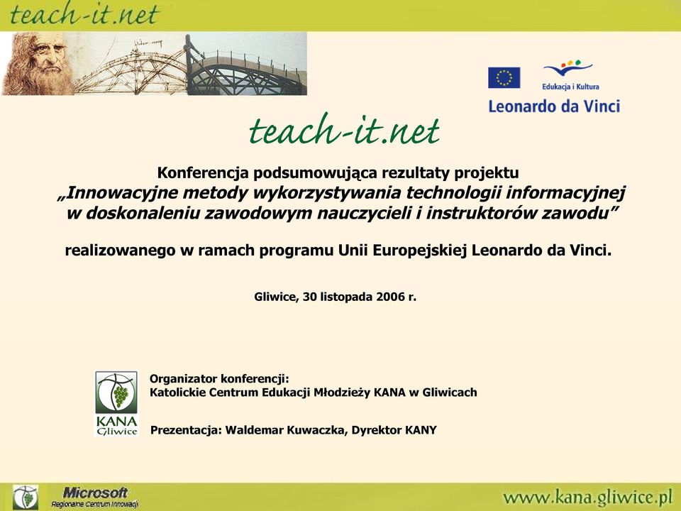 programu Unii Europejskiej Leonardo da Vinci. Gliwice, 30 listopada 2006 r.