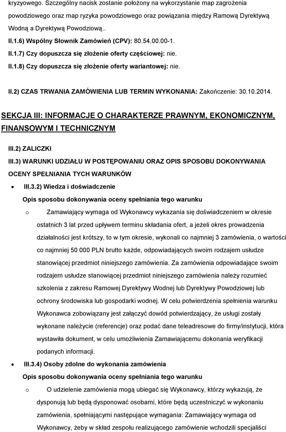 10.2014. SEKCJA III: INFORMACJE O CHARAKTERZE PRAWNYM, EKONOMICZNYM, FINANSOWYM I TECHNICZNYM III.2) ZALICZKI III.