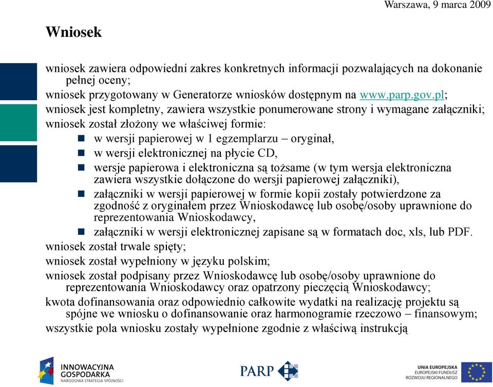 elektronicznej na płycie CD, wersje papierowa i elektroniczna są tożsame (w tym wersja elektroniczna zawiera wszystkie dołączone do wersji papierowej załączniki), załączniki w wersji papierowej w