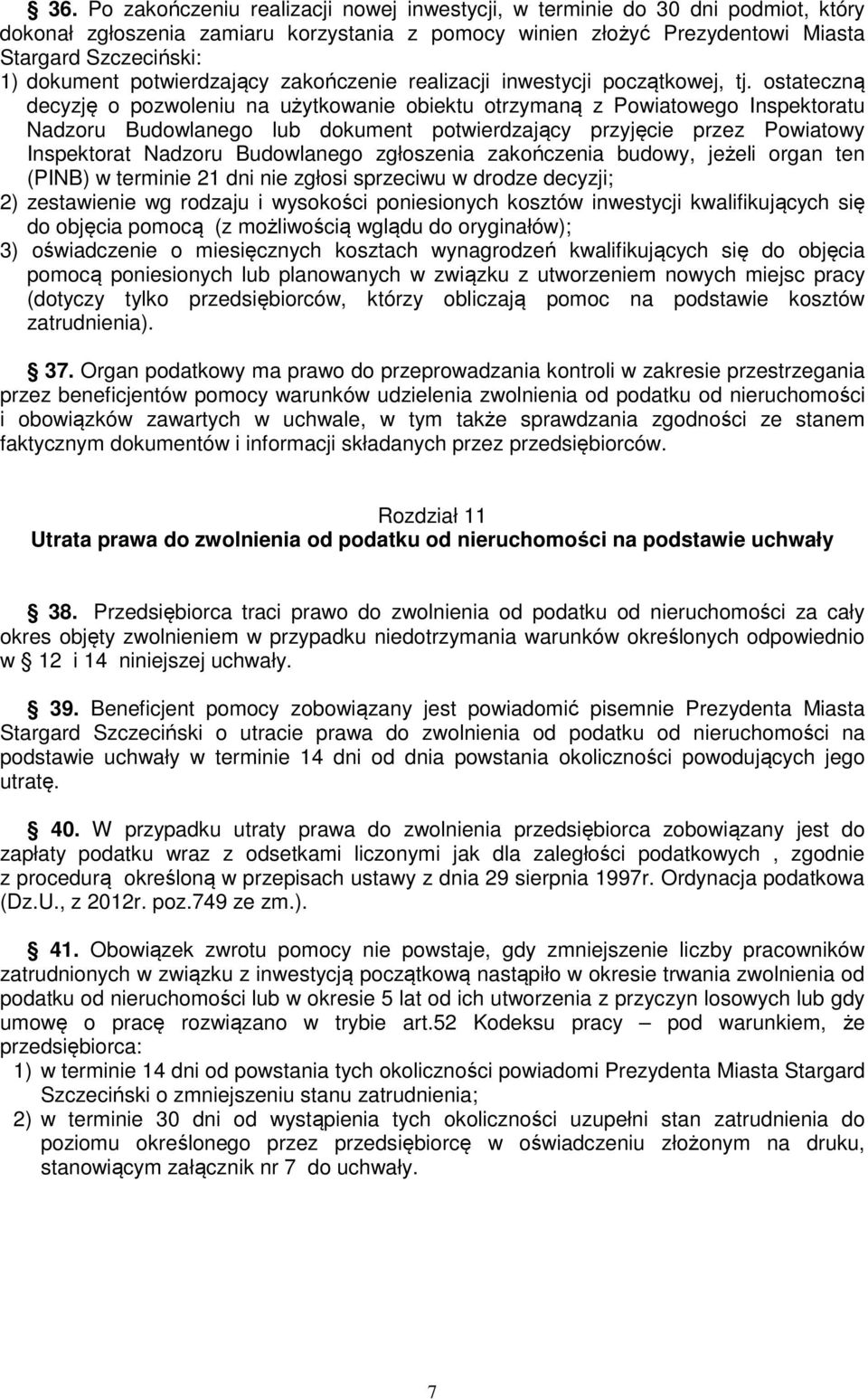 ostateczną decyzję o pozwoleniu na użytkowanie obiektu otrzymaną z Powiatowego Inspektoratu Nadzoru Budowlanego lub dokument potwierdzający przyjęcie przez Powiatowy Inspektorat Nadzoru Budowlanego