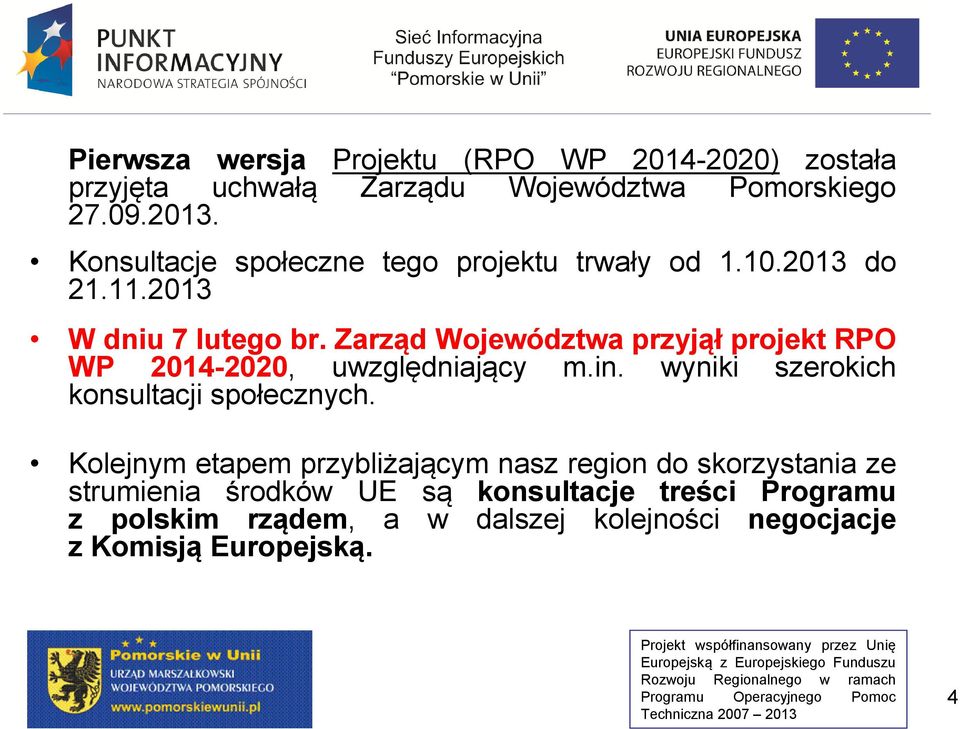 Zarząd Województwa przyjąłprojekt RPO WP 2014-2020, uwzględniający m.in. wyniki szerokich konsultacji społecznych.