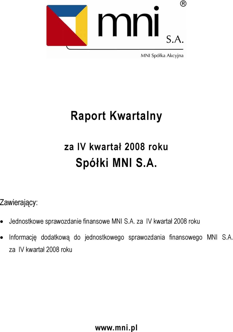 za IV kwartał 2008 roku Informację dodatkową do