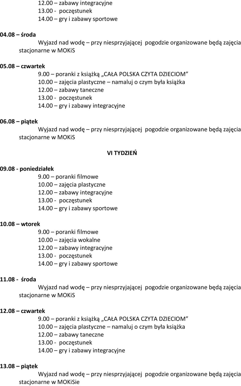 08 piątek 09.08 - poniedziałek 10.