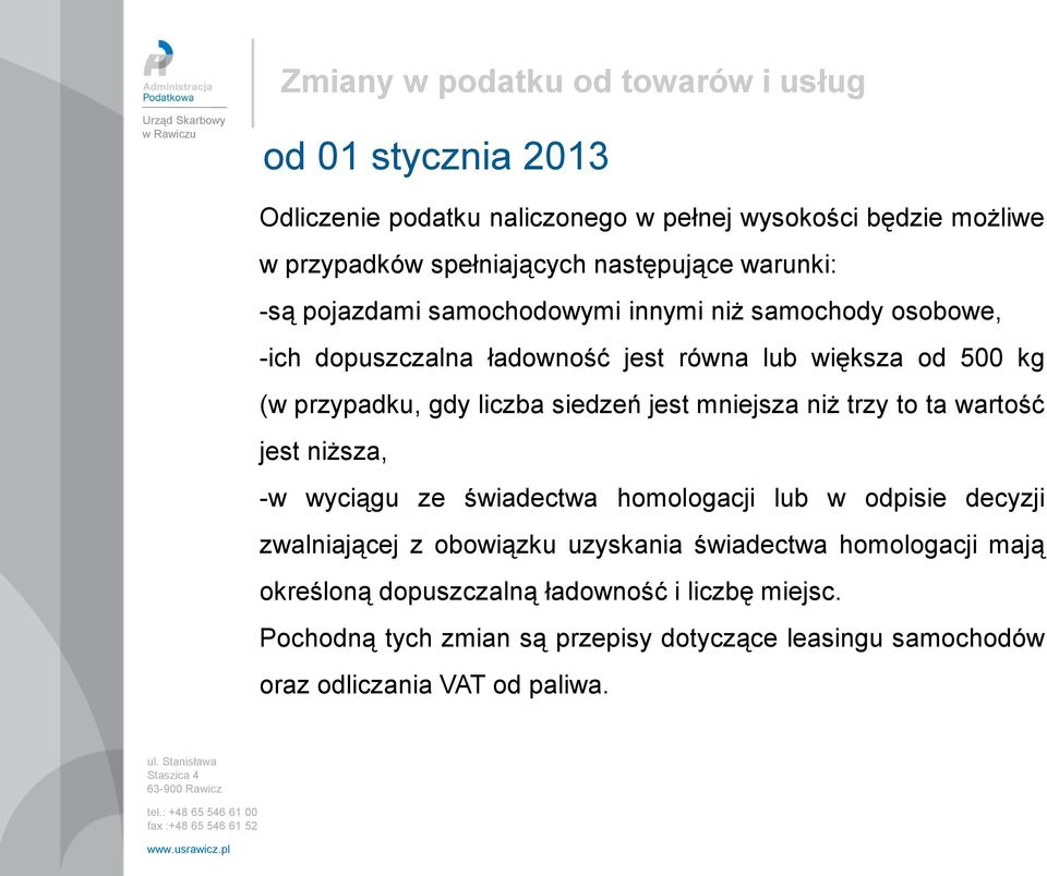 mniejsza niż trzy to ta wartość jest niższa, -w wyciągu ze świadectwa homologacji lub w odpisie decyzji zwalniającej z obowiązku uzyskania świadectwa