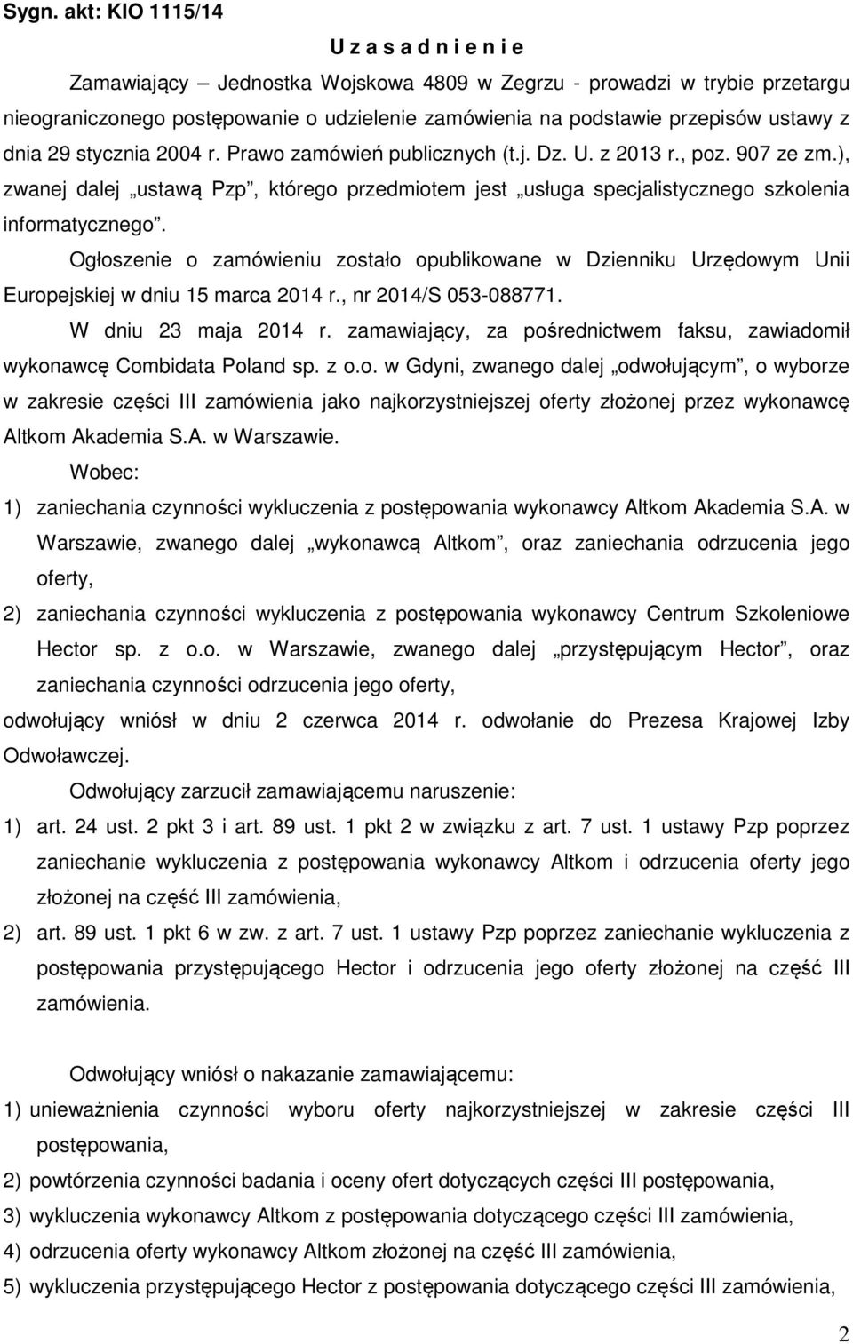 ), zwanej dalej ustawą Pzp, którego przedmiotem jest usługa specjalistycznego szkolenia informatycznego.