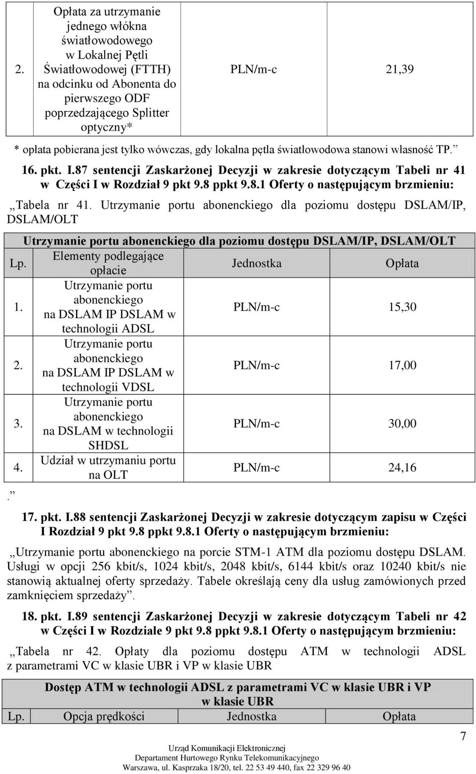 8 ppkt 9.8.1 Oferty o następującym brzmieniu: Tabela nr 41.