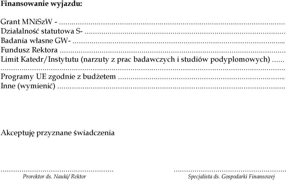 podyplomowych). Programy UE zgodnie z budżetem.. Inne (wymienić).