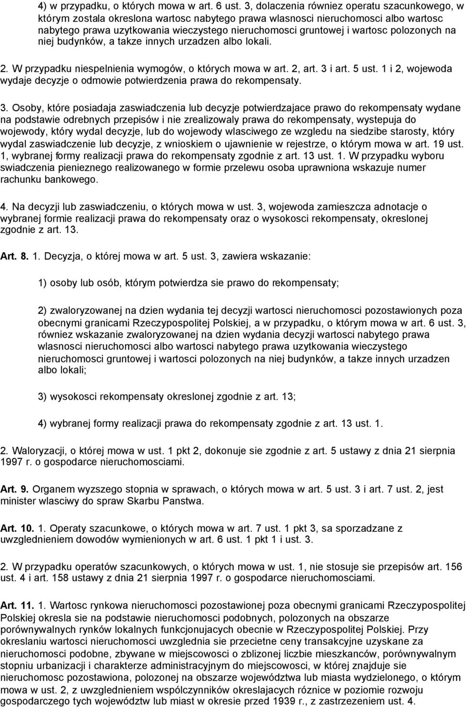 wartosc polozonych na niej budynków, a takze innych urzadzen albo lokali. 2. W przypadku niespelnienia wymogów, o których mowa w art. 2, art. 3 i art. 5 ust.