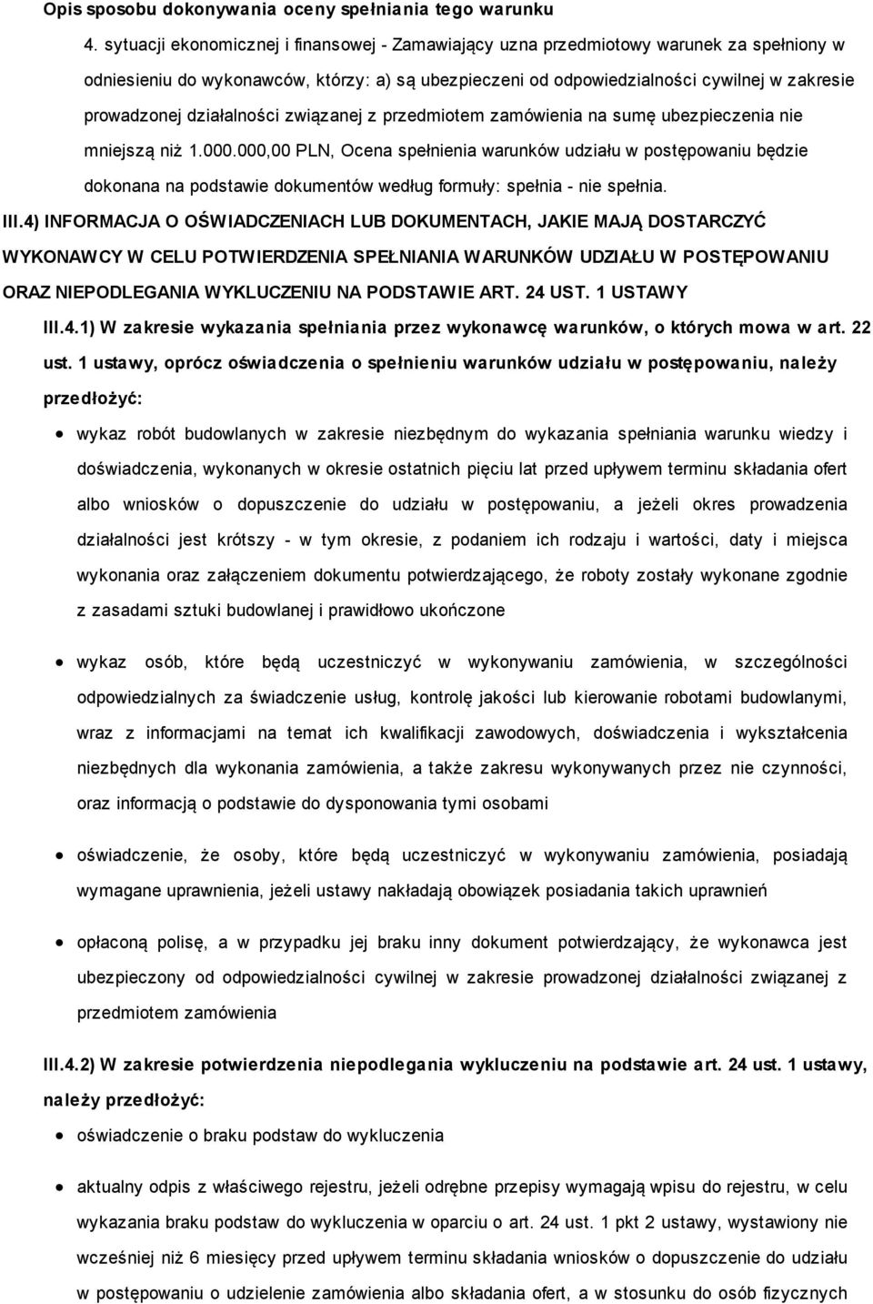 działalności związanej z przedmiotem zamówienia na sumę ubezpieczenia nie mniejszą niż 1.000.