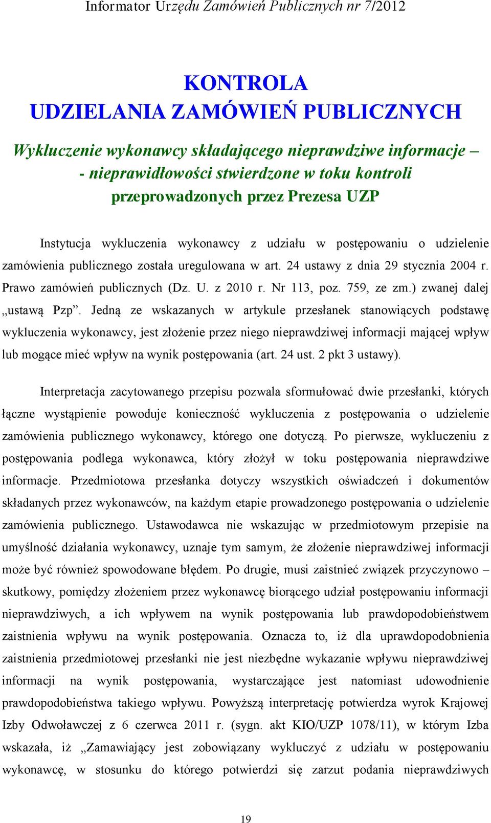 Nr 113, poz. 759, ze zm.) zwanej dalej ustawą Pzp.