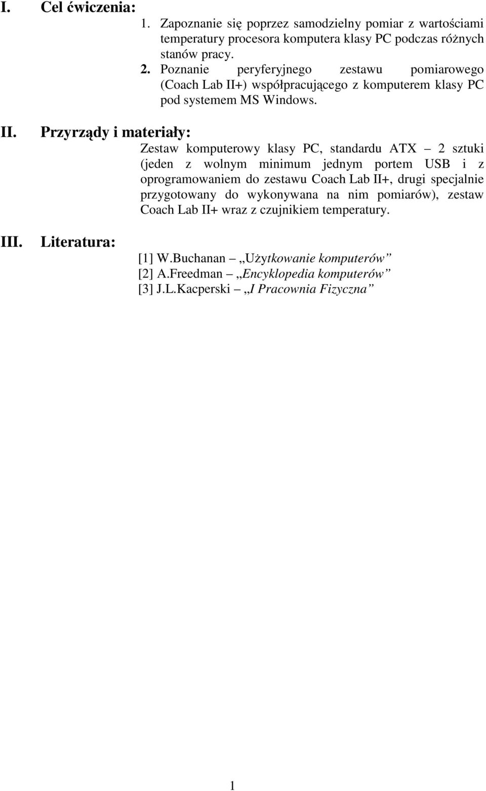 ) współpracującego z komputerem klasy PC pod systemem MS Windows. II.