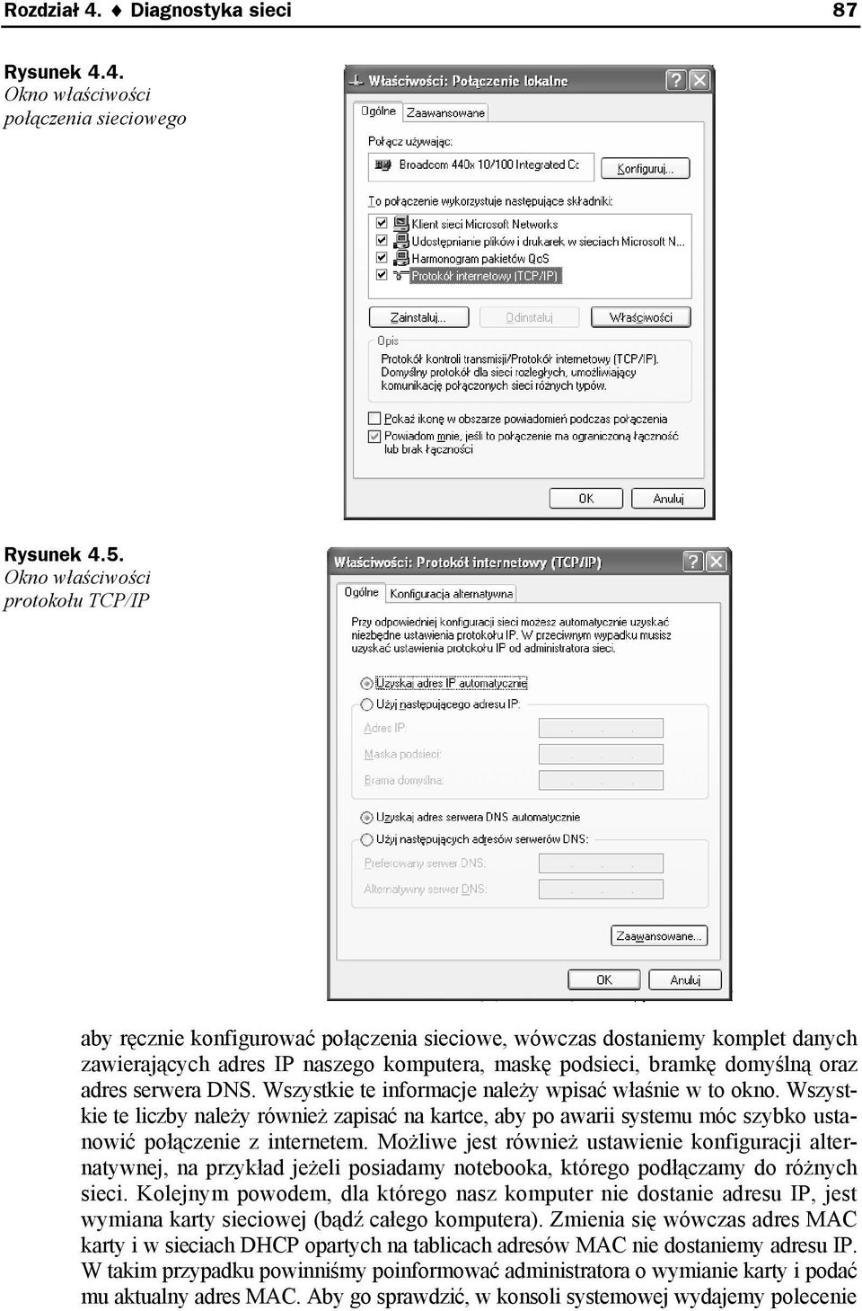 serwera DNS. Wszystkie te informacje należy wpisać właśnie w to okno. Wszystkie te liczby należy również zapisać na kartce, aby po awarii systemu móc szybko ustanowić połączenie z internetem.