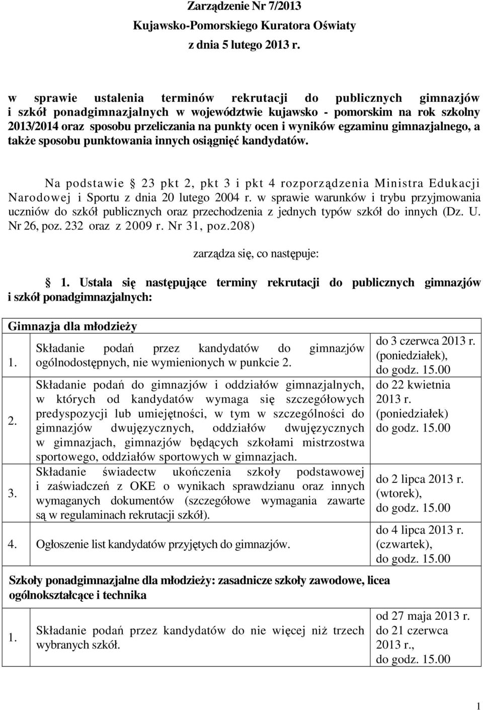 wyników egzaminu gimnazjalnego, a takŝe sposobu punktowania innych osiągnięć kandydatów.