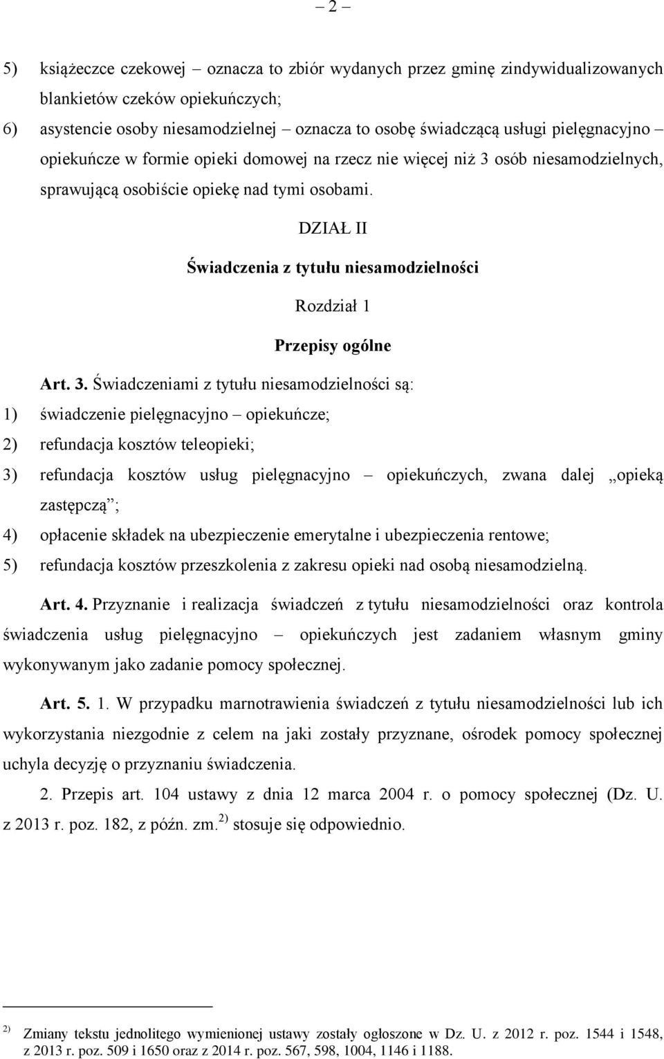 DZIAŁ II Świadczenia z tytułu niesamodzielności Rozdział 1 Przepisy ogólne Art. 3.