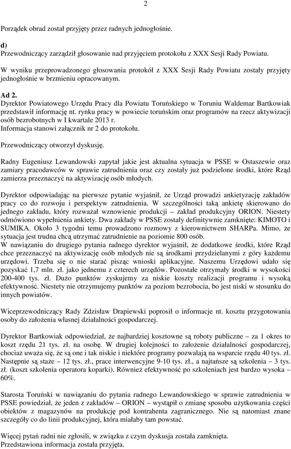 Dyrektor Powiatowego Urzędu Pracy dla Powiatu Toruńskiego w Toruniu Waldemar Bartkowiak przedstawił informację nt.