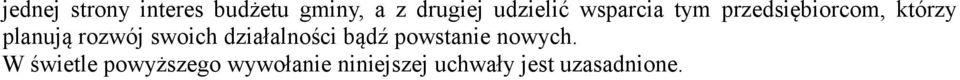 rozwój swoich działalności bądź powstanie nowych.