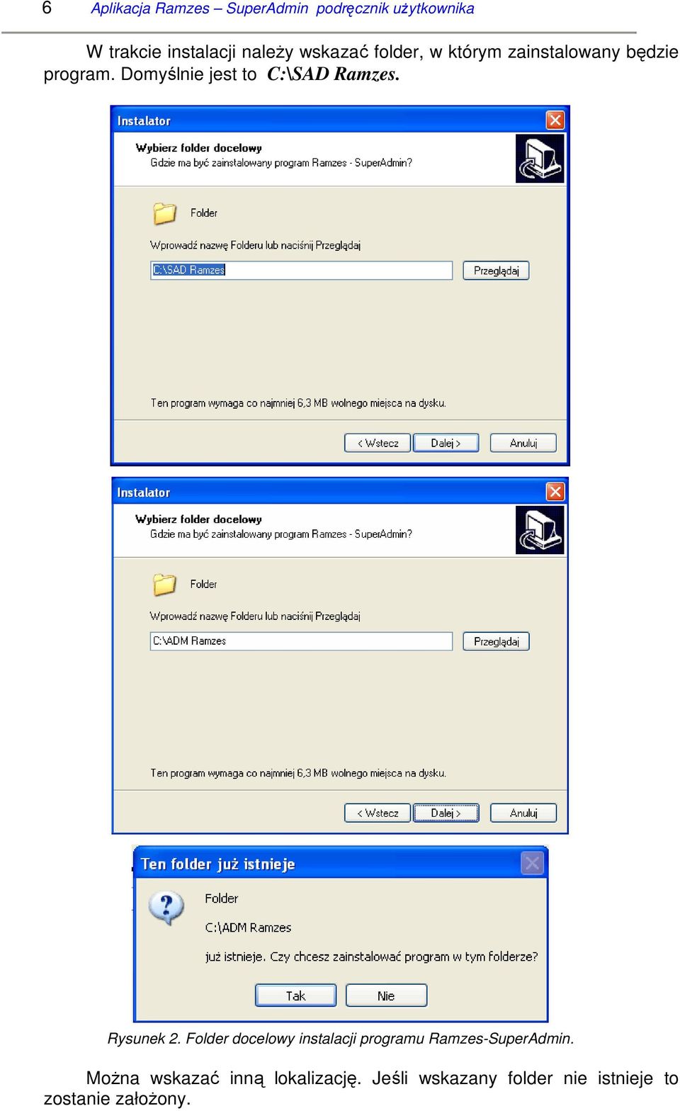 Domyślnie jest to C:\SAD Ramzes. Rysunek 2.
