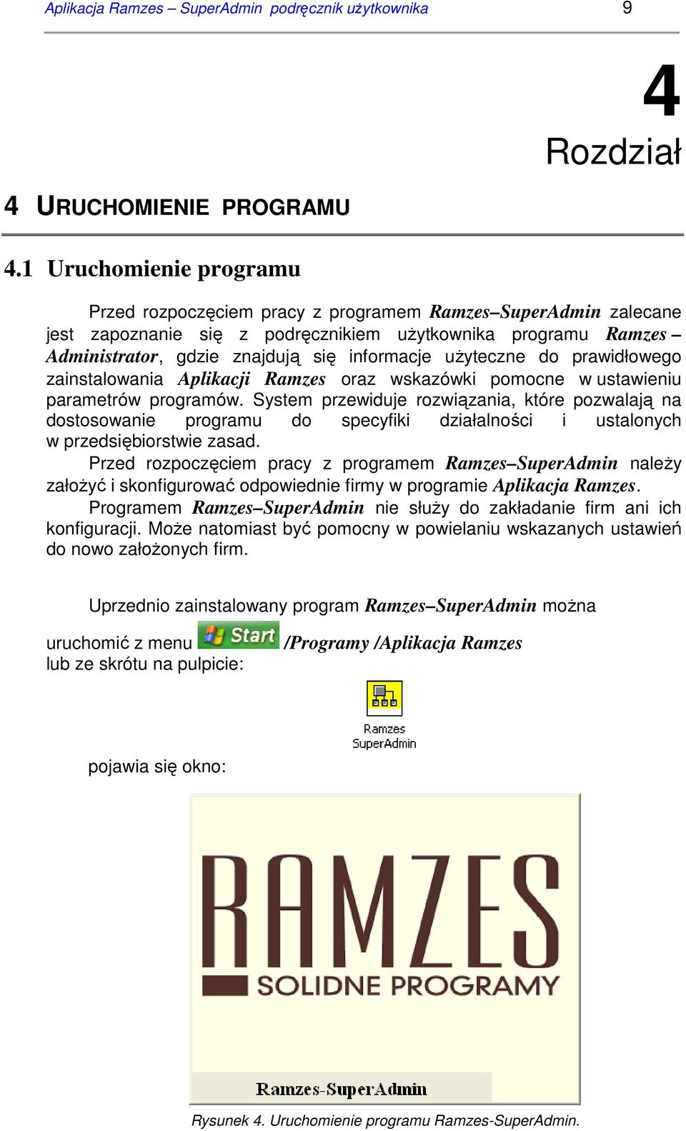 informacje uŝyteczne do prawidłowego zainstalowania Aplikacji Ramzes oraz wskazówki pomocne w ustawieniu parametrów programów.