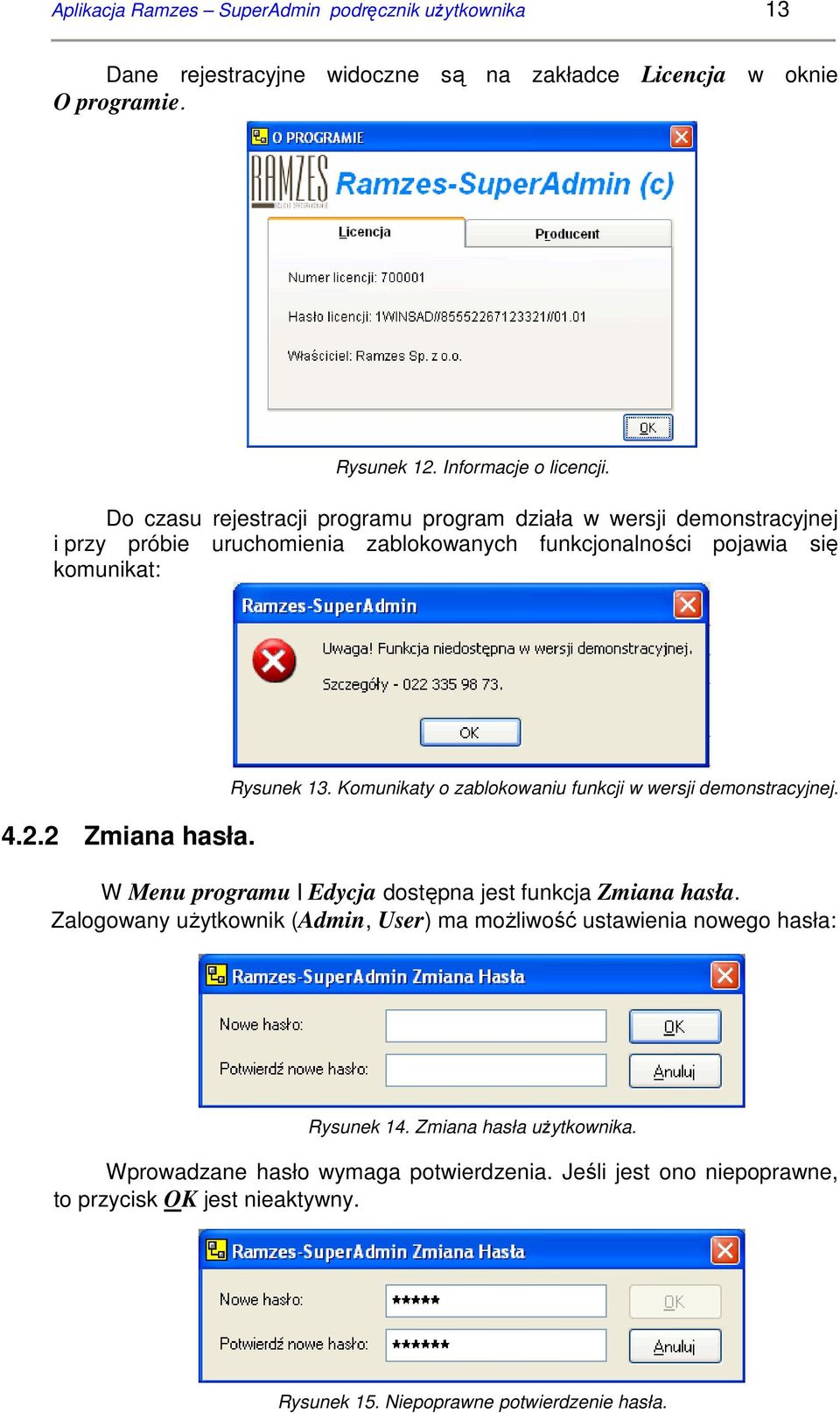 Rysunek 13. Komunikaty o zablokowaniu funkcji w wersji demonstracyjnej. W Menu programu Edycja dostępna jest funkcja Zmiana hasła.