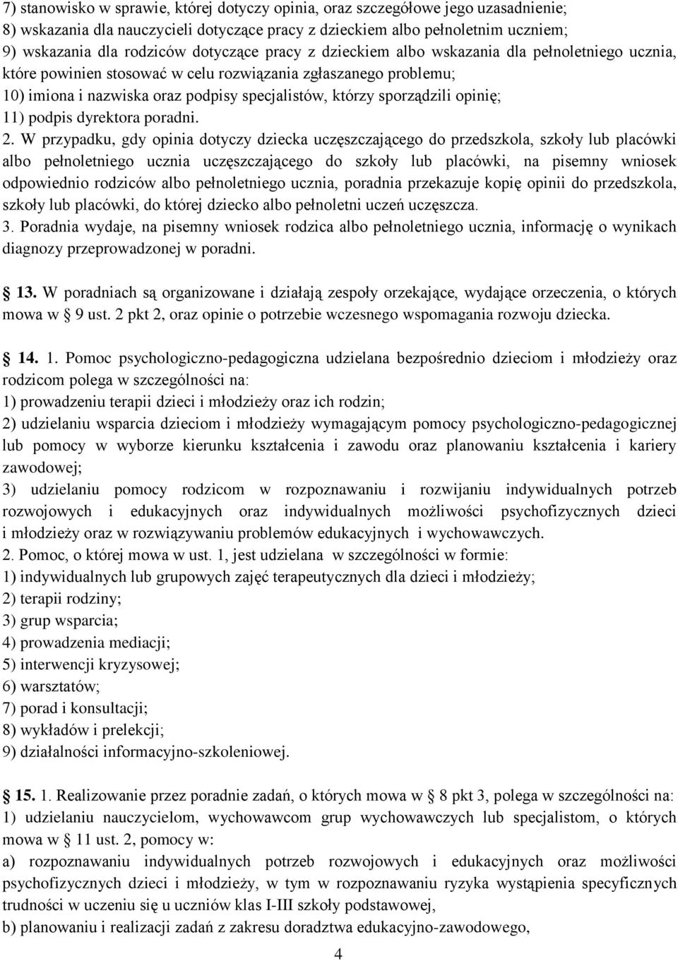 sporządzili opinię; 11) podpis dyrektora poradni. 2.