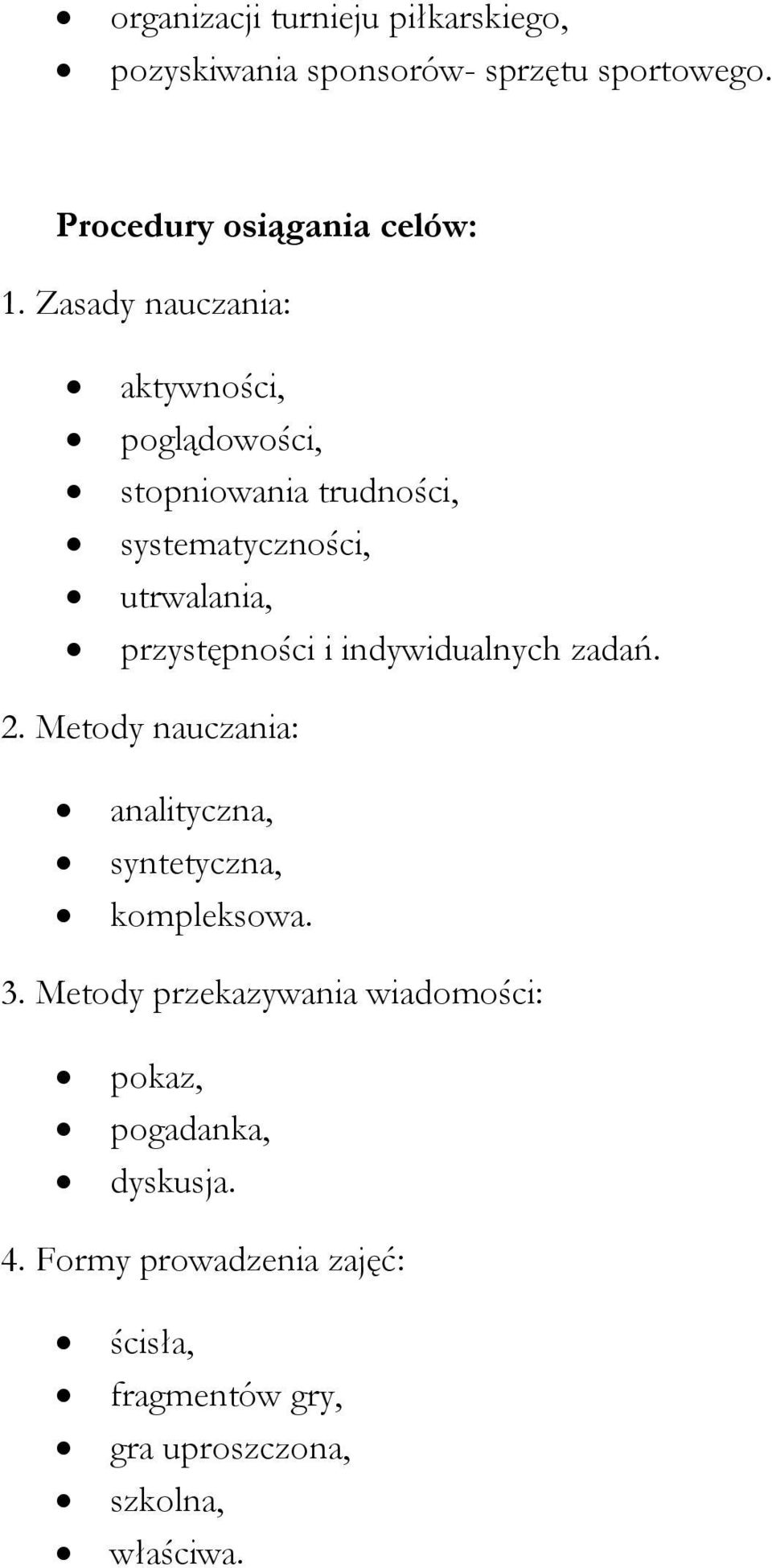 indywidualnych zadań. 2. Metody nauczania: analityczna, syntetyczna, kompleksowa. 3.