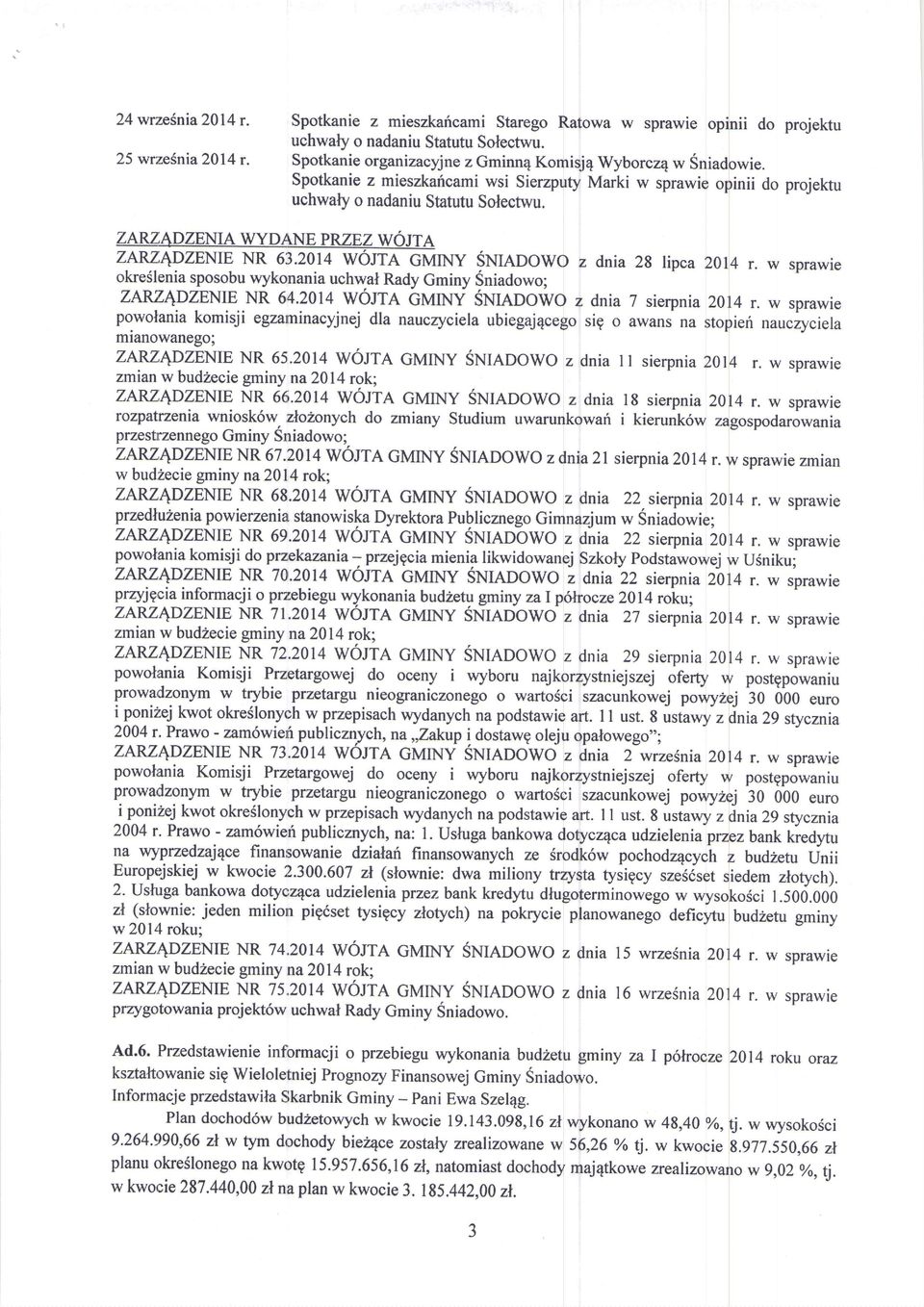 2014WOJTA GMINY SNhDOWO z dnia Zg lipca Z0t4 w sprawie okreslenia sposobuwykonaniauchwalradygminysniadowo; ZANZADZENIENR 64.