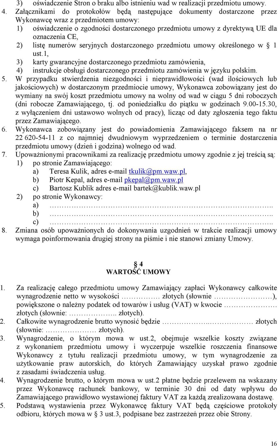 CE, 2) listę numerów seryjnych dostarczonego przedmiotu umowy określonego w 1 ust.