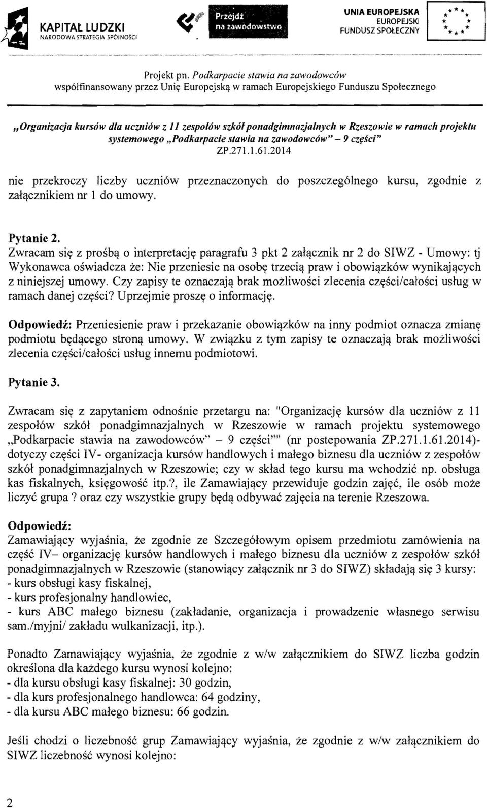 ramach projeklu systemowego "Podkarpacie stawia na zawodowcow" - 9 cz~sci" ZP.271.1.61.