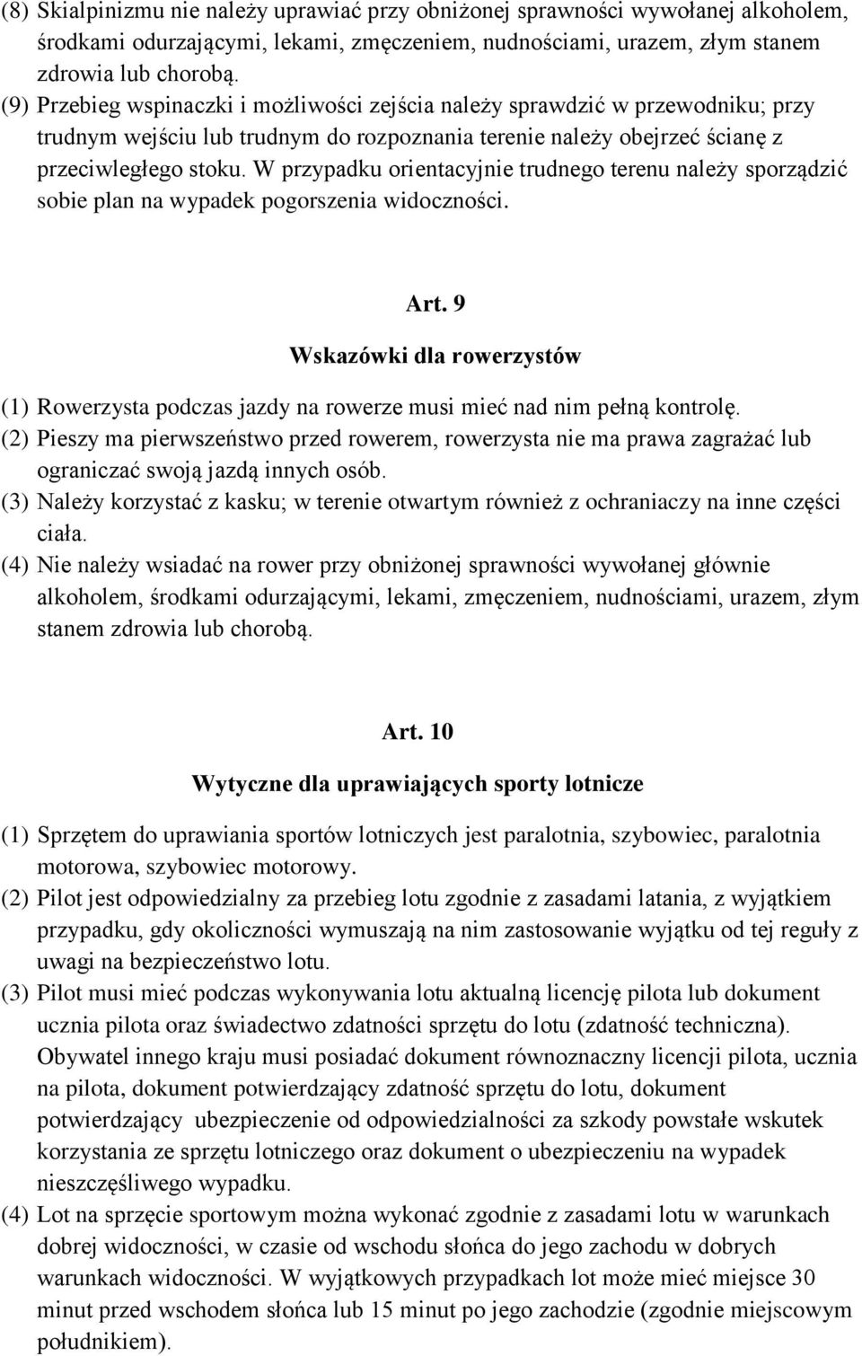 W przypadku orientacyjnie trudnego terenu należy sporządzić sobie plan na wypadek pogorszenia widoczności. Art.