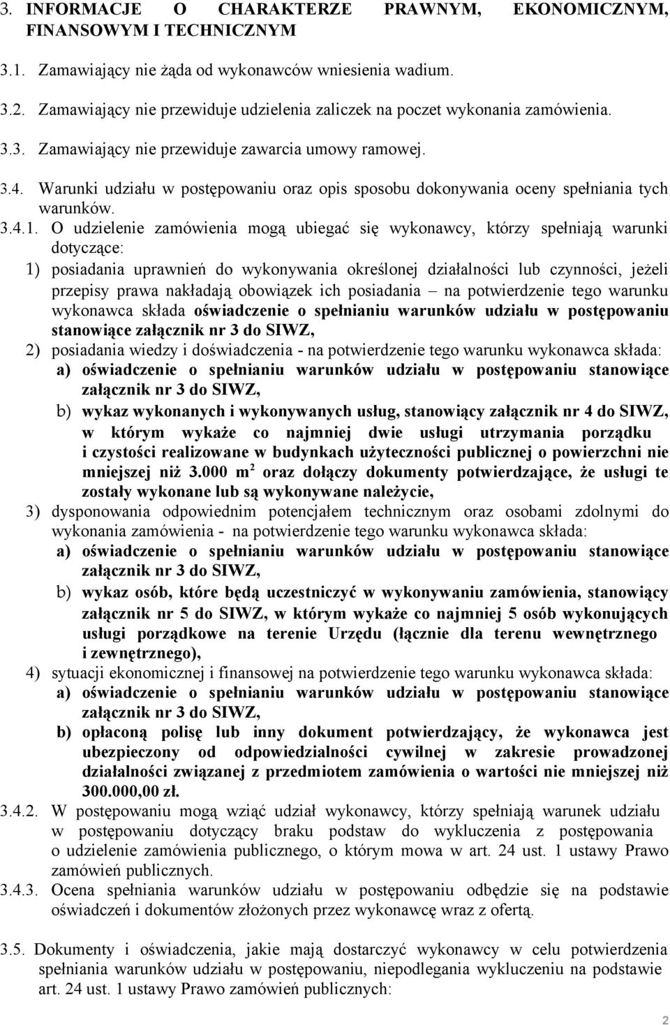 Warunki udziału w postępowaniu oraz opis sposobu dokonywania oceny spełniania tych warunków. 3.4.1.