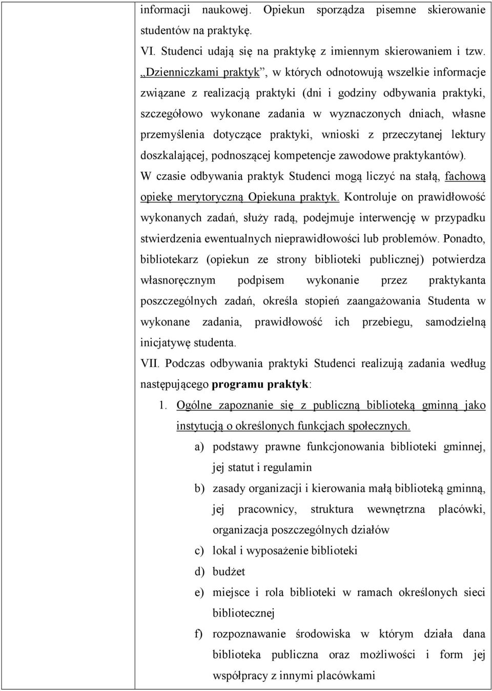 przemyślenia dotyczące praktyki, wnioski z przeczytanej lektury doszkalającej, podnoszącej kompetencje zawodowe praktykantów).