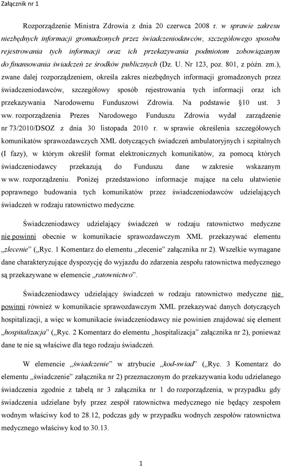 świadczeń ze środków publicznych (Dz. U. Nr 123, poz. 801, z późn. zm.