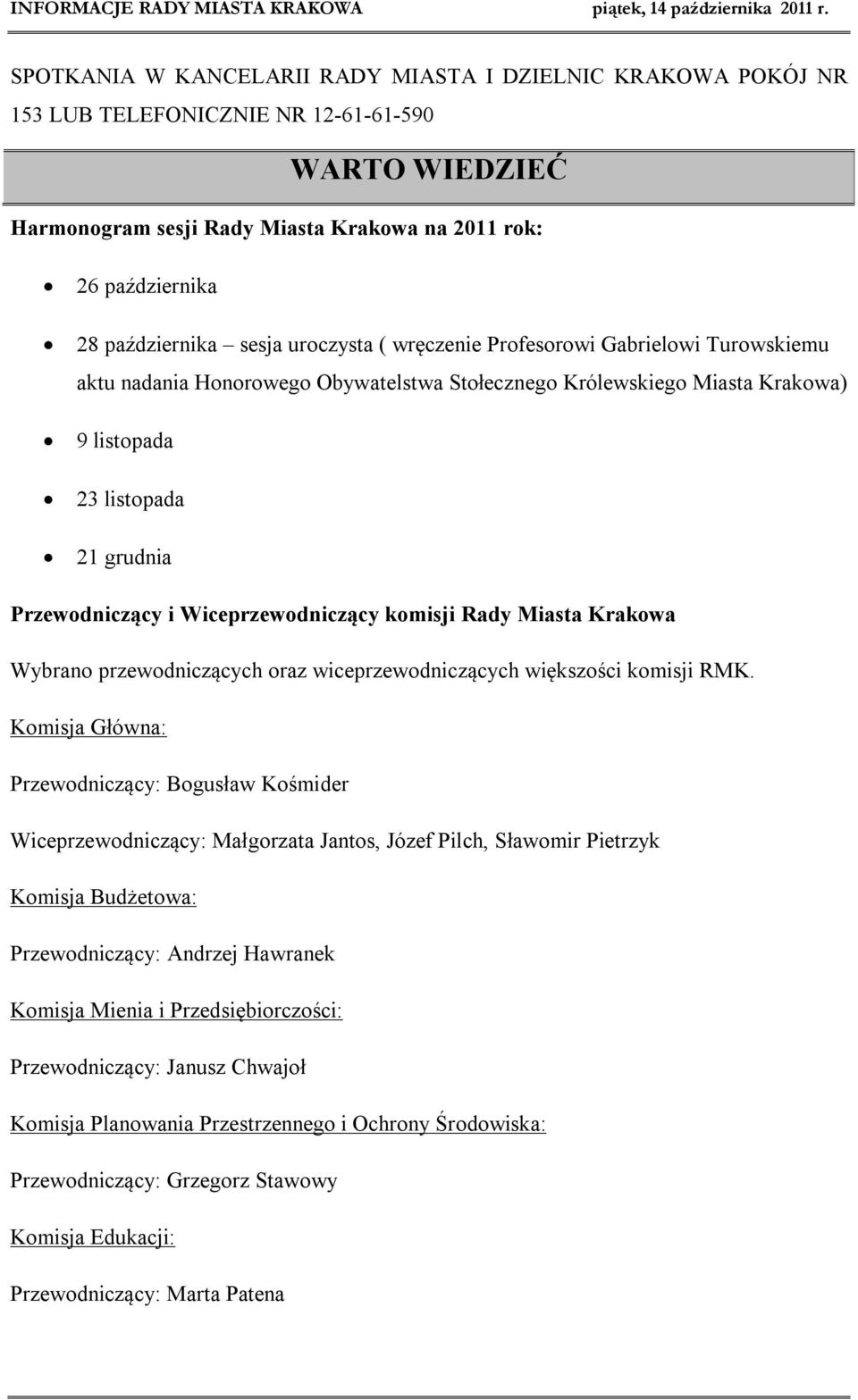 Wiceprzewodniczący komisji Rady Miasta Krakowa Wybrano przewodniczących oraz wiceprzewodniczących większości komisji RMK.