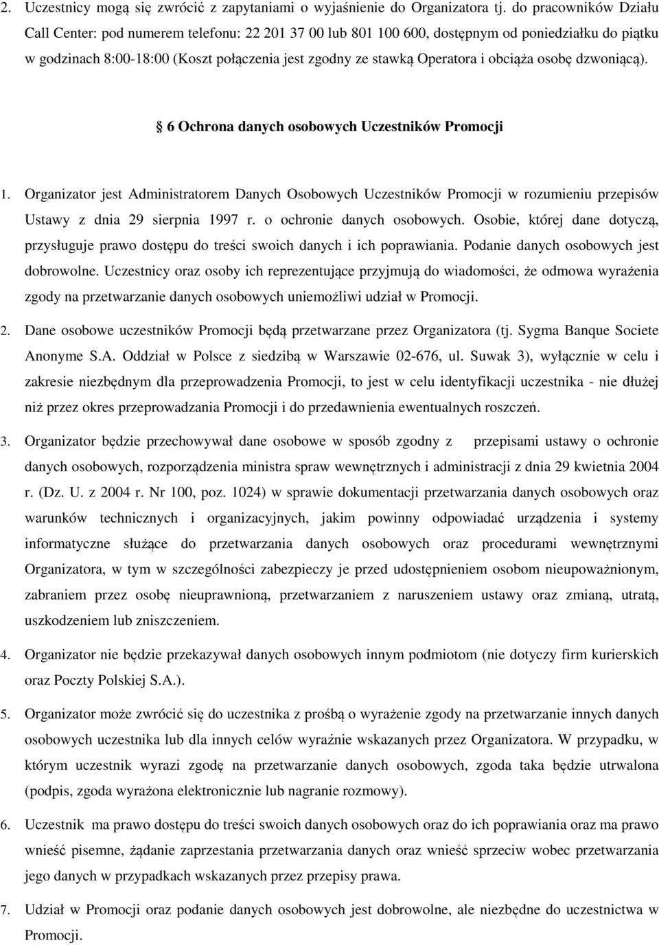 obciąża osobę dzwoniącą). 6 Ochrona danych osobowych Uczestników Promocji 1.