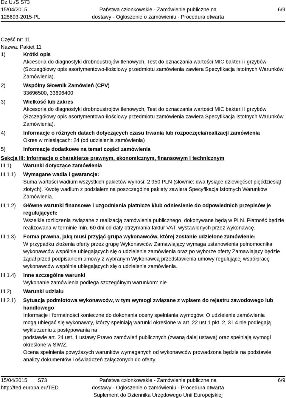 Akcesoria do diagnostyki drobnoustrojów tlenowych, Test do oznaczania wartości MIC bakterii i grzybów (Szczegółowy opis asortymentowo-ilościowy przedmiotu zamówienia  Sekcja III: Informacje o