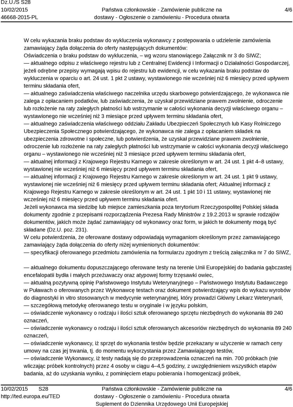 wymagają wpisu do rejestru lub ewidencji, w celu wykazania braku podstaw do wykluczenia w oparciu o art. 24 ust.