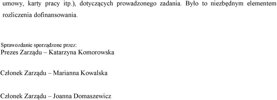 Sprawozdanie sporządzone przez: Prezes Zarządu Katarzyna