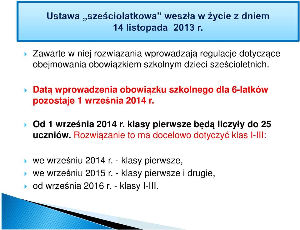 Od 1 września 2014 r. klasy pierwsze będą liczyły do 25 uczniów.