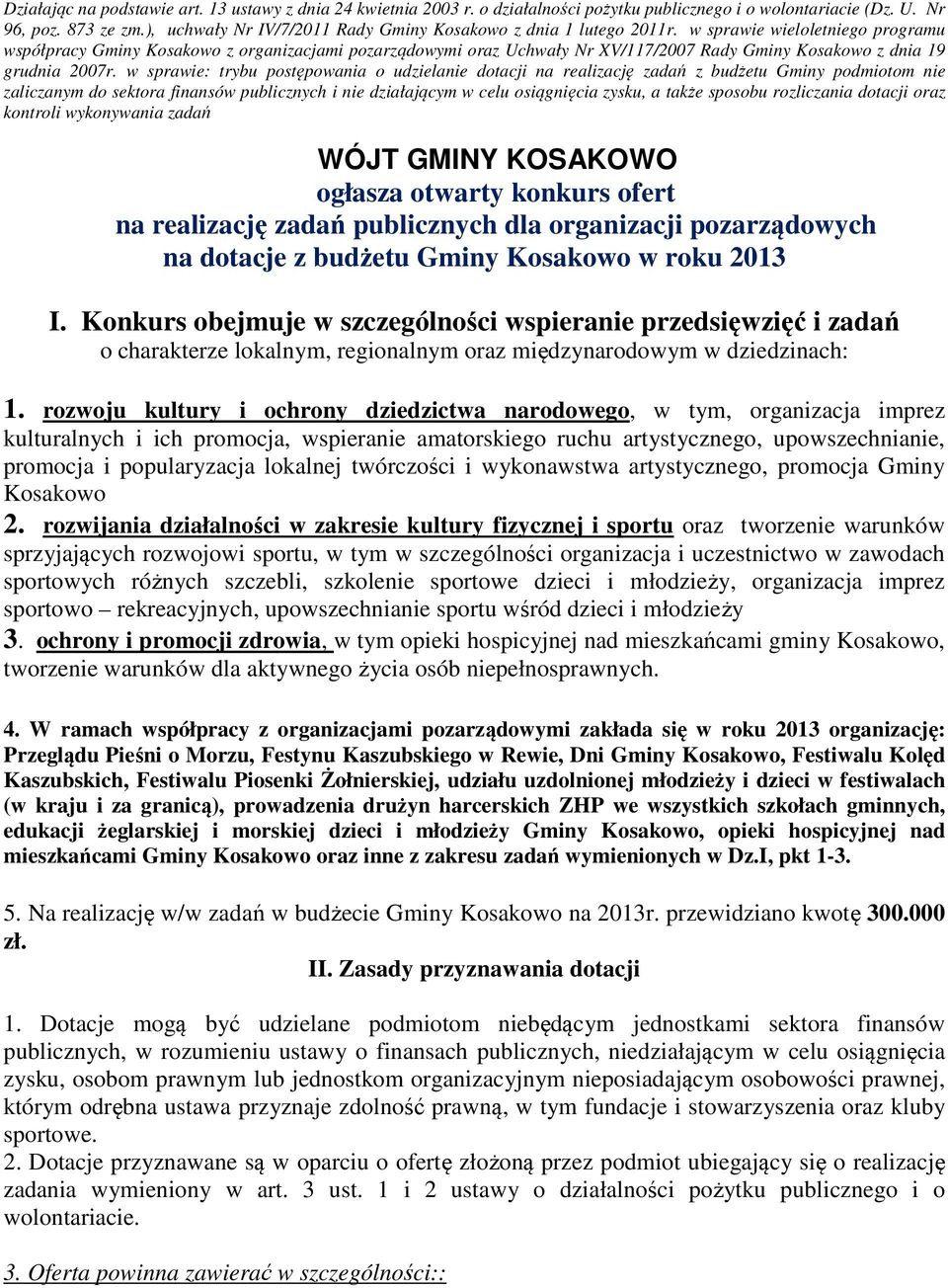 w sprawie wieloletniego programu współpracy Gminy Kosakowo z organizacjami pozarządowymi oraz Uchwały Nr XV/117/2007 Rady Gminy Kosakowo z dnia 19 grudnia 2007r.