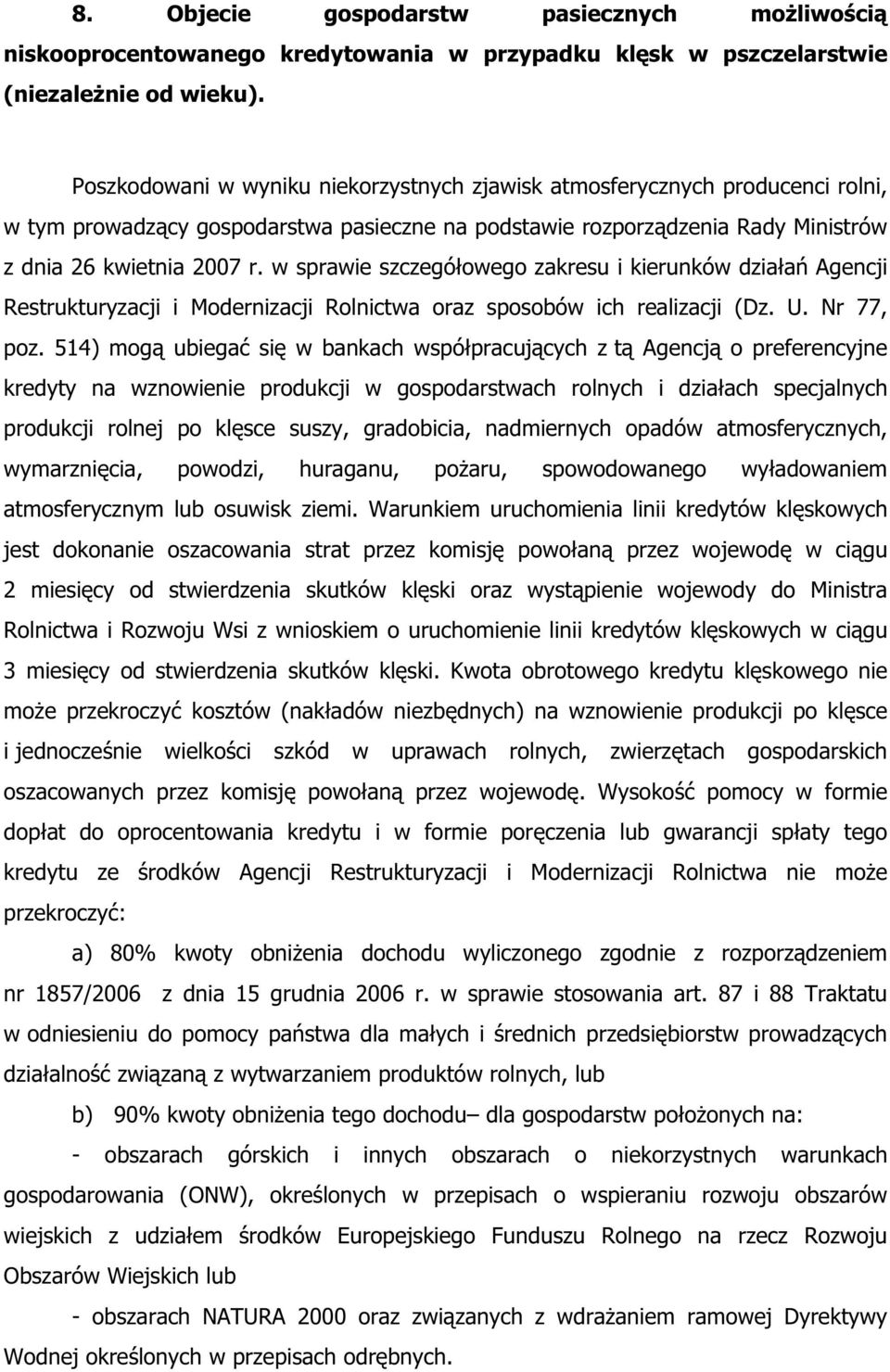 w sprawie szczegó owego zakresu i kierunków dzia a Agencji Restrukturyzacji i Modernizacji Rolnictwa oraz sposobów ich realizacji (Dz. U. Nr 77, poz.