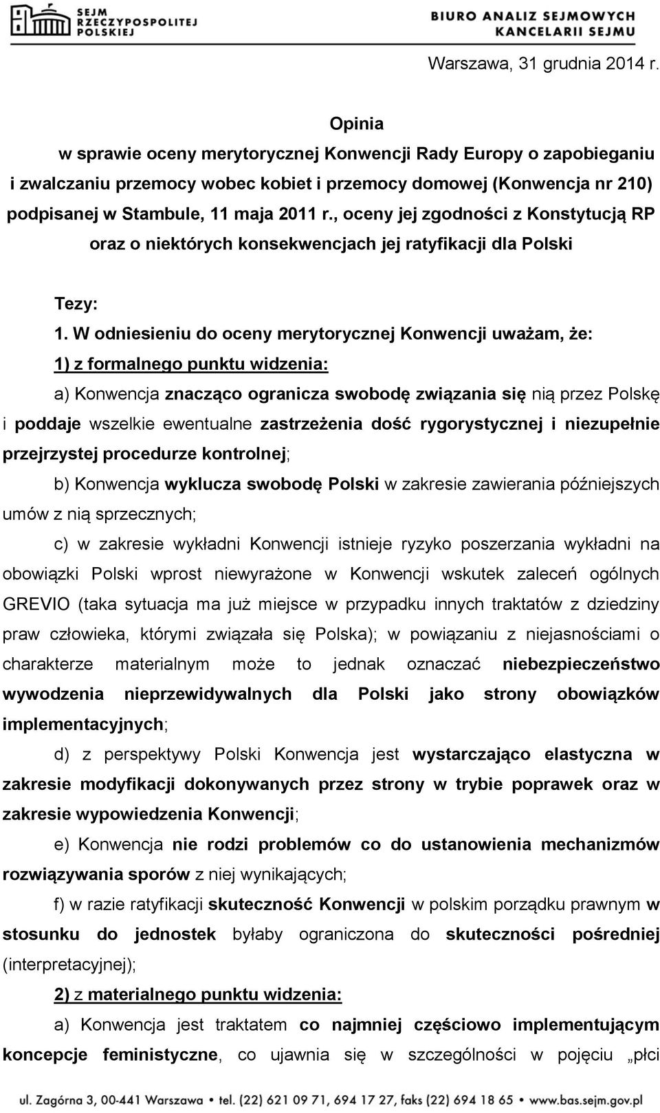 , oceny jej zgodności z Konstytucją RP oraz o niektórych konsekwencjach jej ratyfikacji dla Polski Tezy: 1.