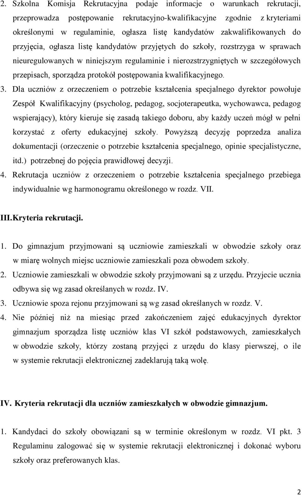 przepisach, sporządza protokół postępowania kwalifikacyjnego. 3.