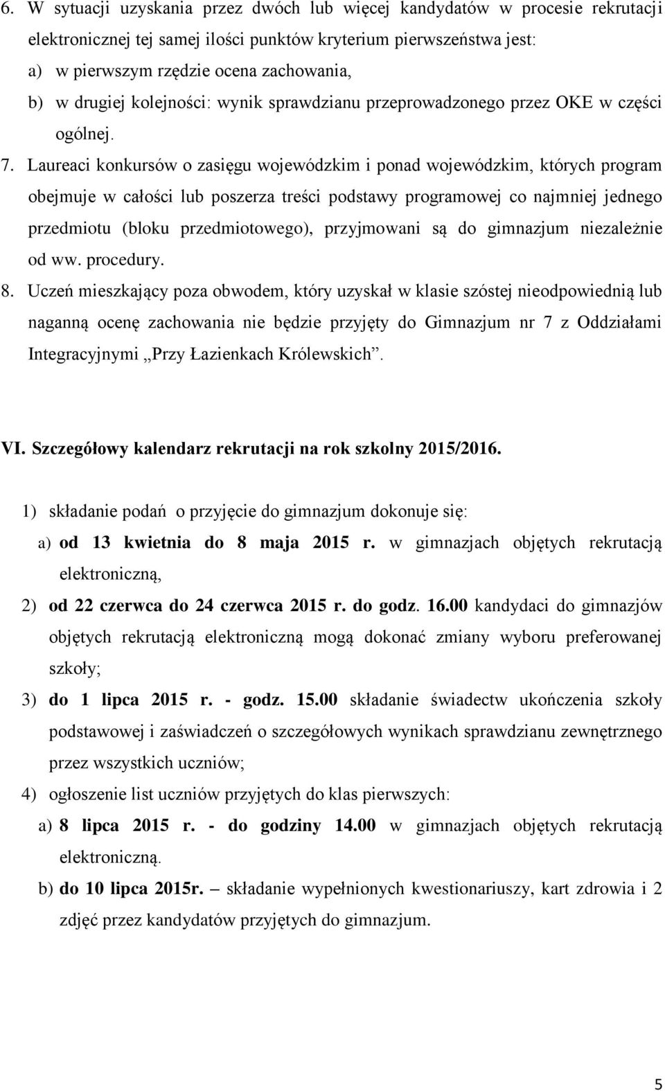 Laureaci konkursów o zasięgu wojewódzkim i ponad wojewódzkim, których program obejmuje w całości lub poszerza treści podstawy programowej co najmniej jednego przedmiotu (bloku przedmiotowego),