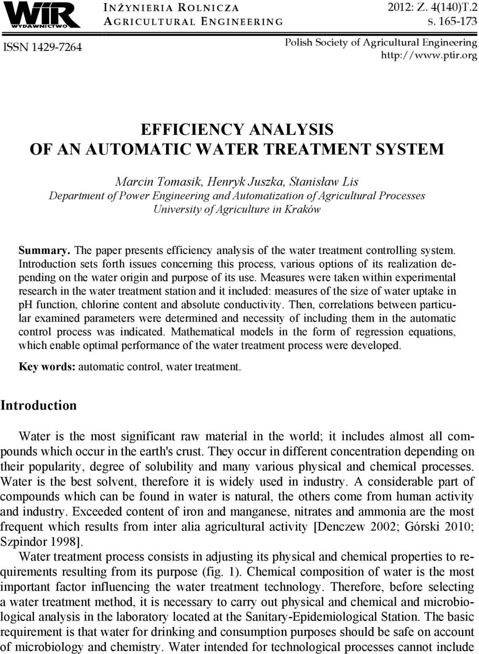 Agriculture in Kraków Summary. The paper presents efficiency analysis of the water treatment controlling system.