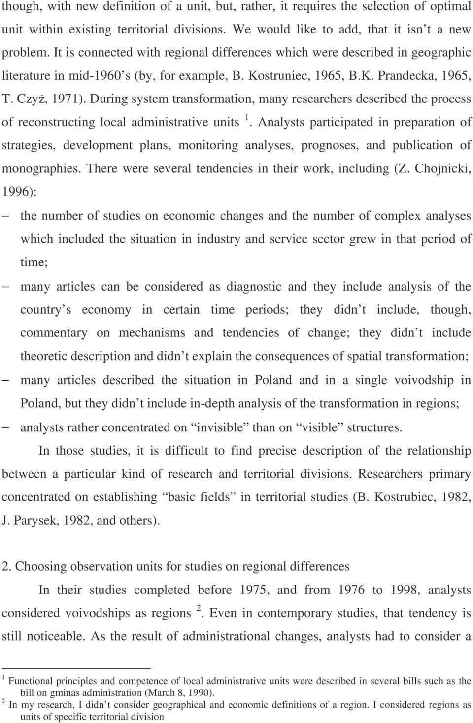 During system transformation, many researchers described the process of reconstructing local administrative units 1.